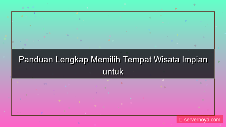 ilustrasi Tips memilih tempat wisata