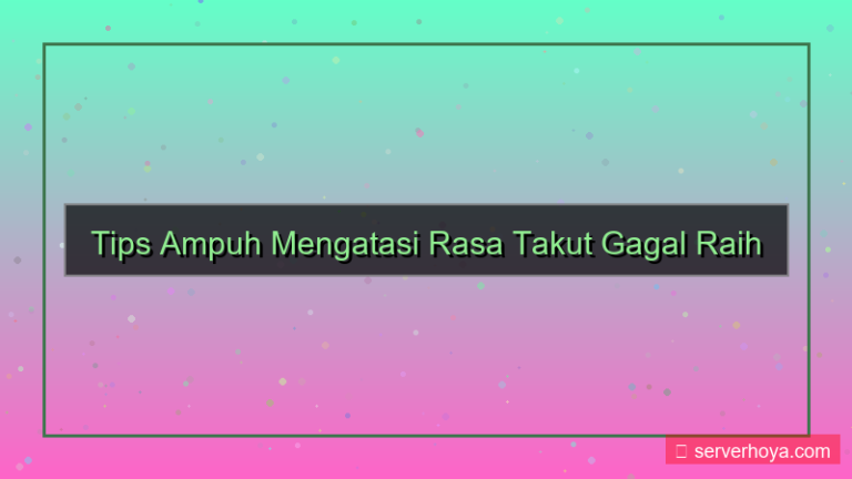 tampilan Tips mengatasi rasa takut gagal