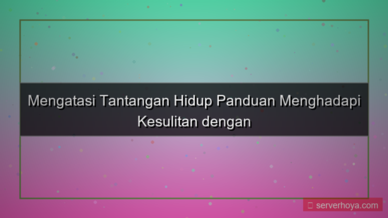 konten Tips menghadapi kesulitan hidup
