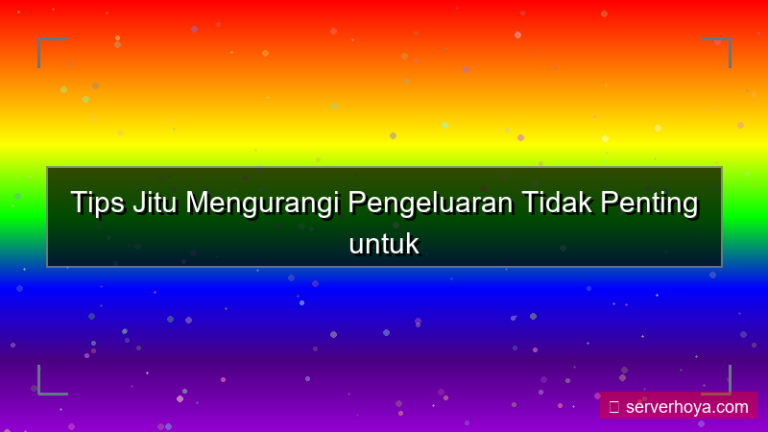 Tips mengurangi pengeluaran tidak penting