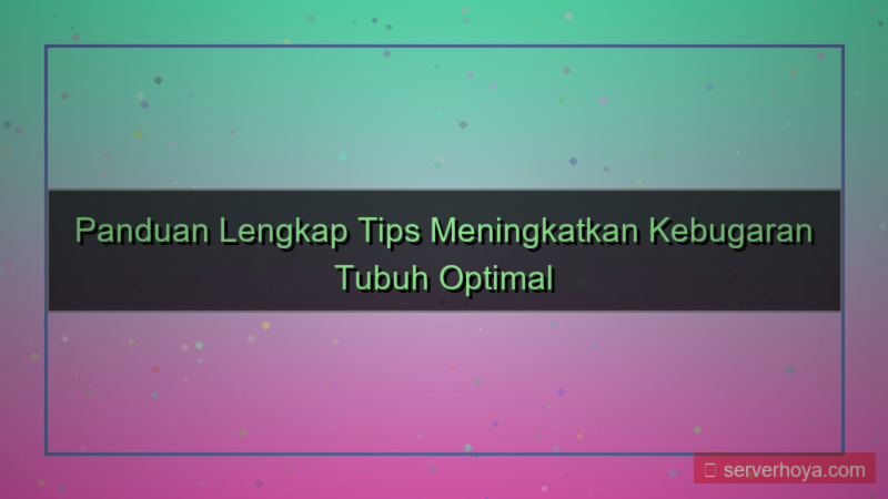 gambar Tips meningkatkan kebugaran tubuh