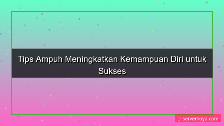 ilustrasi Tips meningkatkan kemampuan diri