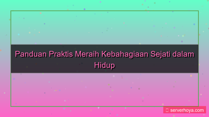 Tips menjalani hidup bahagia