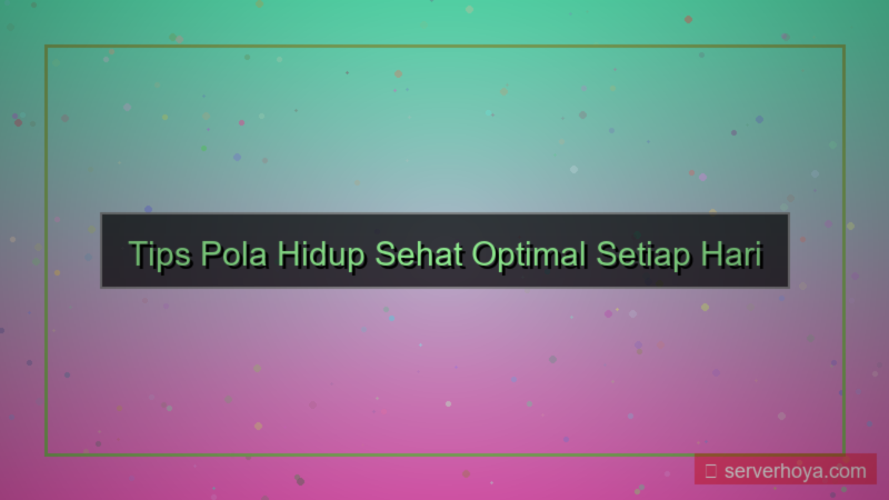 konten Tips menjalani pola hidup sehat